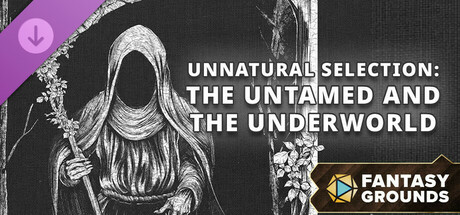 Fantasy Grounds - Unnatural Selection: The Untamed and the Underworld