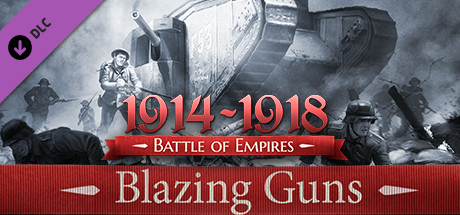 Battle of Empires : 1914-1918 - Blazing guns