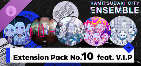 KAMITSUBAKI CITY ENSEMBLE - Extension Pack No.10  feat. V.I.P