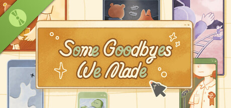 Some Goodbyes We Made Demo