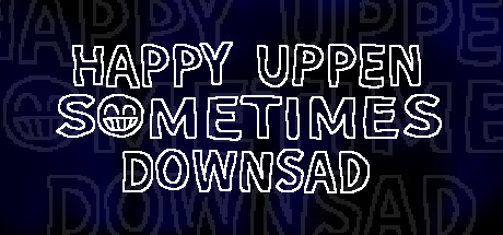 HAPPY UPPEN SOMETIMES DOWNSAD