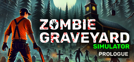 Zombie Graveyard Simulator - Prologue