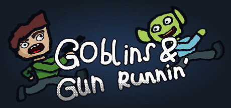 Goblins & Gun Runnin’