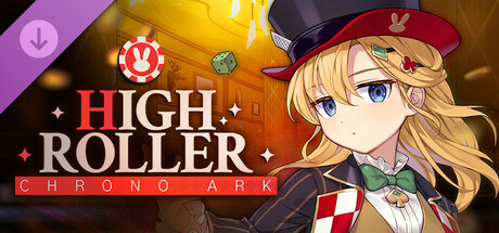 Chrono Ark - High Roller