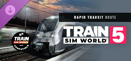 Train Sim World® 5: Rapid Transit