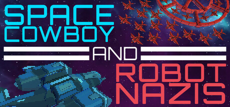 Space Cowboy and Robot Nazis