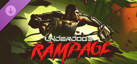 UNDERDOGS - RAMPAGE