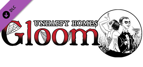 Gloom: Unhappy Homes