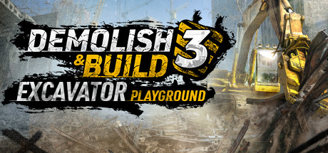 Demolish & Build 3: Excavator Playground