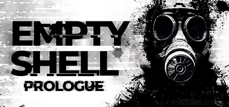 EMPTY SHELL: PROLOGUE