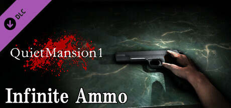 【QuietMansion1】Unlimited ammunition