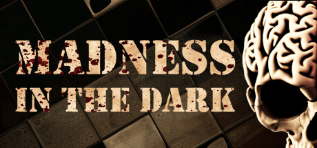 Madness in the dark