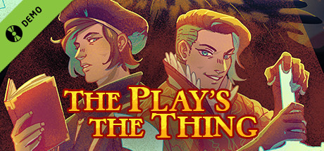 The Play's the Thing Demo