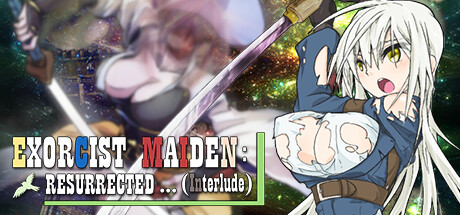 EXORCIST MAIDEN: RESURRECTED ...(Interlude)