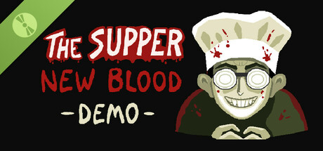 The Supper: New Blood Demo