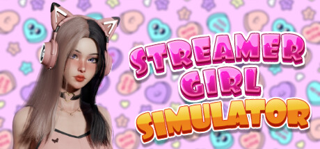 Streamer Girl Simulator