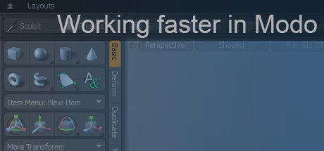 Working Faster in Modo