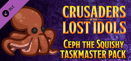 Crusaders of the Lost Idols: Ceph the Squishy Taskmaster Pack