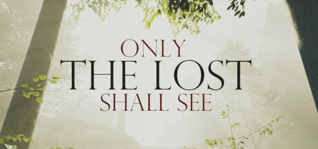 Only The Lost Shall See