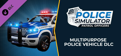 Police Simulator: Patrol Officers: Multipurpose Police Vehicle DLC