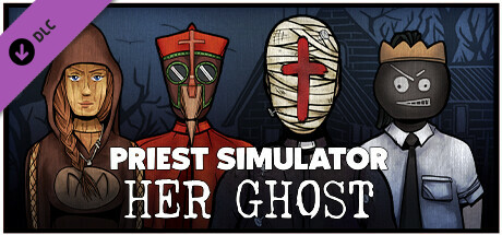 Priest Simulator: Her Ghost