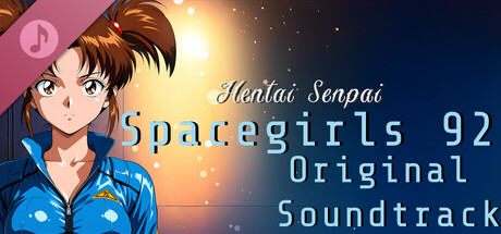 Hentai Senpai: Spacegirls 92 Original Soundtrack