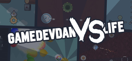 GameDevDan vs Life