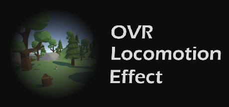 OVR Locomotion Effect : Anti-VR Sickness