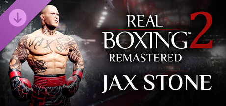 Real Boxing 2: Remastered - Jax Stone DLC
