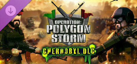 Operation: Polygon Storm - Chernobyl DLC