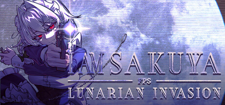 I Am Sakuya FPS: Lunarian Invasion