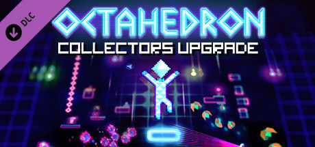 OCTAHEDRON: Collector's Upgrade