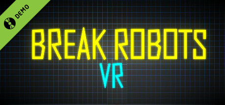 Break Robots VR-Demo