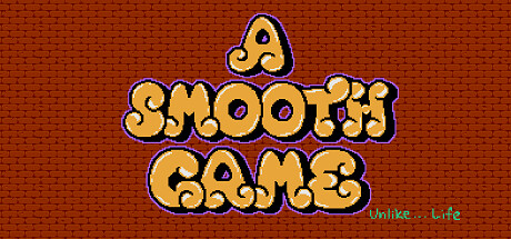 A Smooth Game (Unlike... Life)