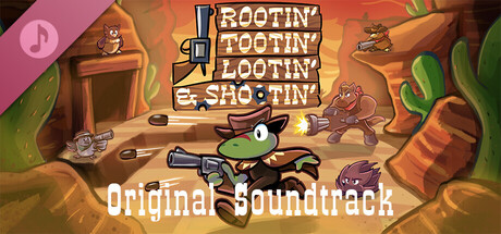 Rootin' Tootin' Lootin' & Shootin' Soundtrack