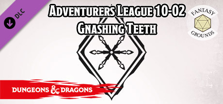 Fantasy Grounds - D&D Adventurers League 10-02 Gnashing Teeth