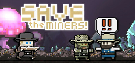 Save the Miners!