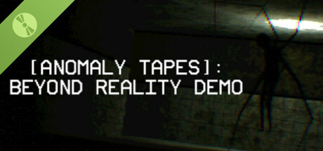 [ANOMALY TAPES]: Beyond Reality Demo