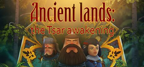 Ancient lands: the Tsar awakening