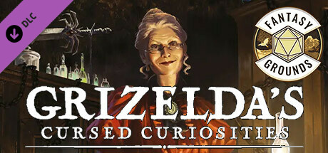 Fantasy Grounds - Grizelda's Cursed Curiosities