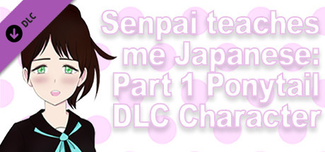 Senpai Teaches Me Japanese: Part 1 - Pontytail DLC Character