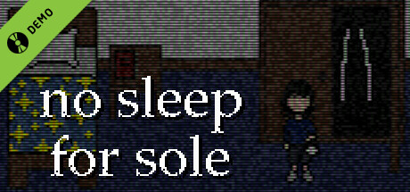 no sleep for sole DEMO