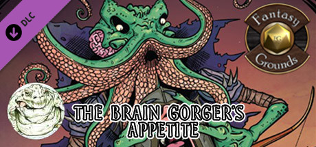 Fantasy Grounds - The Brain Gorger's Appetite (5E)