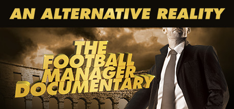 An Alternative Reality: The Football Manager Documentary