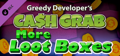 Cash Grab - More Loot Boxes!