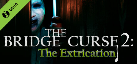 The Bridge Curse 2: The Extrication Demo