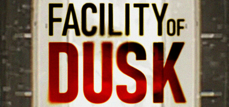 Facility of Dusk