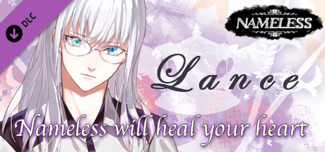 Nameless will heal your heart ~Lance~