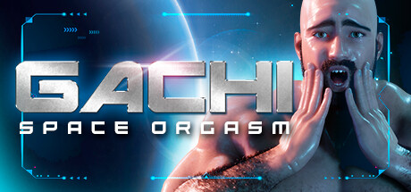 Gachi: Space Orgasm