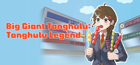 Big Giant Tanghulu: Tanghulu Legend